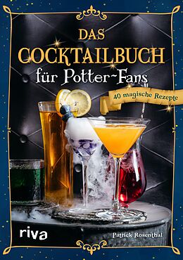 E-Book (epub) Das Cocktailbuch für Potter-Fans von Patrick Rosenthal