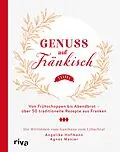 E-Book (epub) Genuss auf Fränkisch von Angelika Hofmann, Agnes Manier