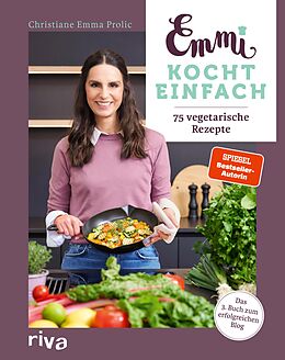 E-Book (epub) Emmi kocht einfach: 75 vegetarische Rezepte von Christiane Emma Prolic