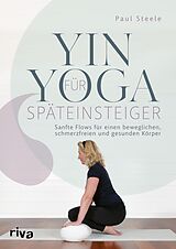 E-Book (epub) Yin Yoga für Späteinsteiger von Paul Steele