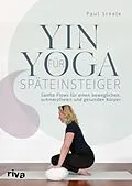 E-Book (epub) Yin Yoga für Späteinsteiger von Paul Steele