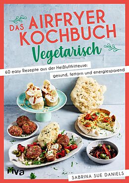 E-Book (epub) Das Airfryer-Kochbuch: Vegetarisch von Sabrina Sue Daniels
