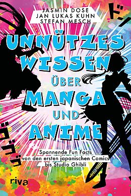 E-Book (epub) Unnützes Wissen über Manga und Anime von Jasmin Dose, Jan Lukas Kuhn, Stefan Mesch