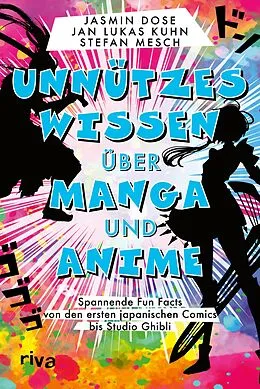 E-Book (pdf) Unnützes Wissen über Manga und Anime von Jasmin Dose, Jan Lukas Kuhn, Stefan Mesch