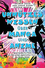 E-Book (pdf) Unnützes Wissen über Manga und Anime von Jasmin Dose, Jan Lukas Kuhn, Stefan Mesch