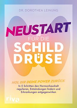 E-Book (epub) Neustart für die Schilddrüse von Dr. med. Dorothea Leinung