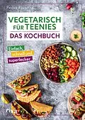 E-Book (epub) Vegetarisch für Teenies: Das Kochbuch von Patrick Rosenthal