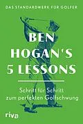 E-Book (epub) Ben Hogan's 5 Lessons  Das Standardwerk für Golfer von Ben Hogan