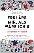 E-Book (epub) Erklärs mir, als wäre ich 5  American Football von Petra Cnyrim, Moritz Wollert