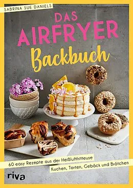 E-Book (epub) Das Airfryer-Backbuch von Sabrina Sue Daniels