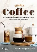 E-Book (epub) Simply Coffee von Jordan Michelman, Zachary Carlsen