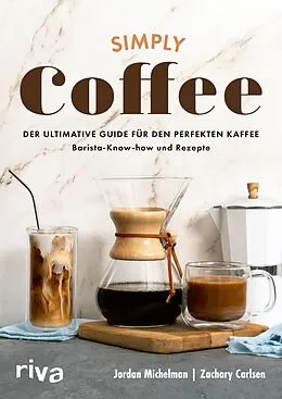 E-Book (epub) Simply Coffee von Jordan Michelman, Zachary Carlsen