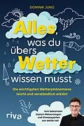 E-Book (epub) Alles, was du übers Wetter wissen musst von Dominik Jung