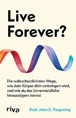 E-Book (epub) Live Forever? von John S. Tregoning