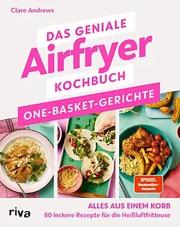 E-Book (epub) Das geniale Airfryer-Kochbuch: One-Basket-Gerichte von Clare Andrews