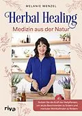 E-Book (epub) Herbal Healing  Medizin aus der Natur von Melanie Wenzel