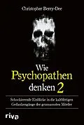 E-Book (epub) Wie Psychopathen denken 2 von Christopher Berry-Dee