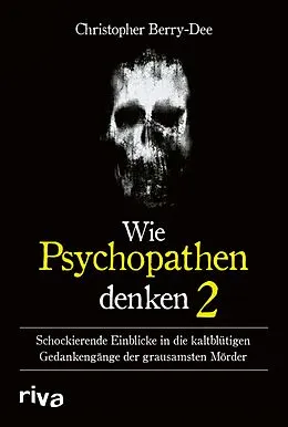 E-Book (epub) Wie Psychopathen denken 2 von Christopher Berry-Dee