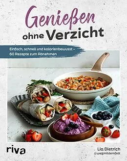E-Book (epub) Genießen ohne Verzicht von Lia Dietrich