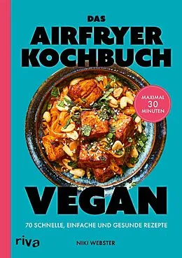 E-Book (epub) Das Airfryer-Kochbuch: Vegan von Niki Webster