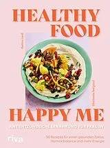 E-Book (epub) Healthy Food, Happy Me  Antientzündliche Ernährung für Frauen von Bettina Leidl
