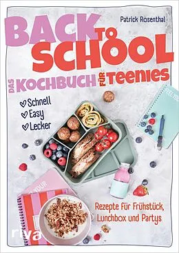 E-Book (epub) Back to School  Das Kochbuch für Teenies von Patrick Rosenthal