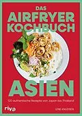 E-Book (epub) Das Airfryer-Kochbuch: Asien von Lene Knudsen