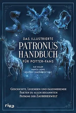 E-Book (epub) Das illustrierte Patronus-Handbuch für Potter-Fans von Kat Miller, Marica Laing
