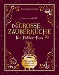 E-Book (epub) Die große Zauberküche für Potter-Fans von Patrick Rosenthal