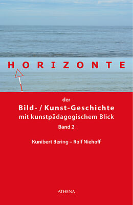 Fester Einband Horizonte der Bild-/Kunstgeschichte mit kunstpädagogischem Blick von Kunibert Bering, Rolf Niehoff