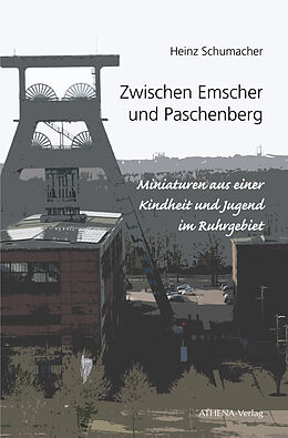 Kartonierter Einband Zwischen Emscher und Paschenberg von Heinz Schumacher