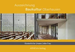 E-Book (pdf) Auszeichnung Baukultur Oberhausen: Klosterkirche Unsere Liebe Frau von Tanja Bohnenkamp, Alexandra Apfelbaum
