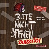 Audio CD (CD/SACD) Bitte nicht öffnen 3: Durstig! von Charlotte Habersack