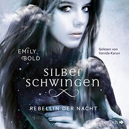 Audio CD (CD/SACD) Silberschwingen 2: Rebellin der Nacht von Emily Bold
