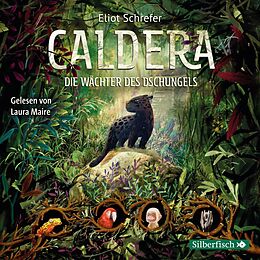Audio CD (CD/SACD) Caldera 1: Die Wächter des Dschungels von Eliot Schrefer