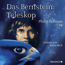 Audio CD (CD/SACD) His Dark Materials 3: Das Bernstein-Teleskop von Philip Pullman