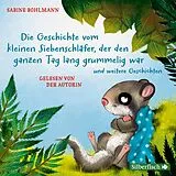 Audio CD (CD/SACD) Der kleine Siebenschläfer: Die Geschichte vom kleinen Siebenschläfer, der den ganzen Tag lang grummelig war und weitere Geschichten von Sabine Bohlmann