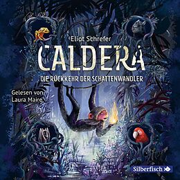 Audio CD (CD/SACD) Caldera 2: Die Rückkehr der Schattenwandler von Eliot Schrefer