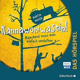 Audio CD (CD/SACD) Kannawoniwasein - Hörspiele 1: Kannawoniwasein - Manchmal muss man einfach verduften - Das Hörspiel von Martin Muser