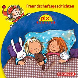 Audio CD (CD/SACD) Pixi Hören: Freundschaftsgeschichten von Miriam Cordes, Julia Boehme, Ruth Rahlff