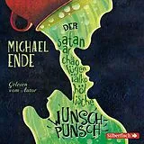 Audio CD (CD/SACD) Der satanarchäolügenialkohöllische Wunschpunsch - Die Autorenlesung von Michael Ende