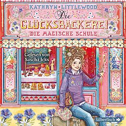 Audio CD (CD/SACD) Die Glücksbäckerei 8: Die magische Schule von Kathryn Littlewood