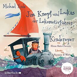 Audio CD (CD/SACD) Jim Knopf und Lukas der Lokomotivführer - Kinderoper von Michael Ende