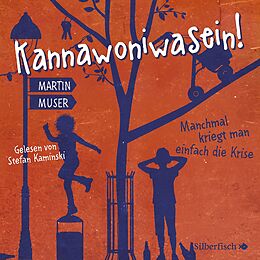 Audio CD (CD/SACD) Kannawoniwasein - Manchmal kriegt man einfach die Krise von Martin Muser