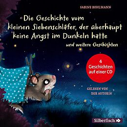 Audio CD (CD/SACD) Der kleine Siebenschläfer: Die Geschichte vom kleinen Siebenschläfer, der überhaupt keine Angst im Dunkeln hatte, Die Geschichte vom kleinen Siebenschläfer, der seine Schnuffeldecke nicht hergeben wollte, Gleich ist alles wieder gut, Das ist noch nicht gem von Sabine Bohlmann