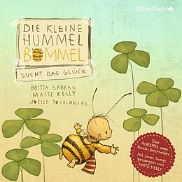 Audio CD (CD/SACD) Die kleine Hummel Bommel sucht das Glück (Die kleine Hummel Bommel) von Britta Sabbag, Maite Kelly