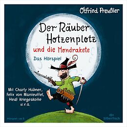 Audio CD (CD/SACD) Der Räuber Hotzenplotz - Hörspiele: Der Räuber Hotzenplotz und die Mondrakete - Das Hörspiel von Otfried Preußler