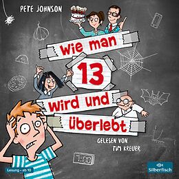 Audio CD (CD/SACD) Wie man 13 wird und überlebt (Wie man 13 wird 1) von Pete Johnson