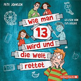 Audio CD (CD/SACD) Wie man 13 wird und die Welt rettet (Wie man 13 wird 3) von Pete Johnson