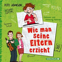 Audio CD (CD/SACD) Wie man seine Eltern erzieht (Eltern 1) von Pete Johnson